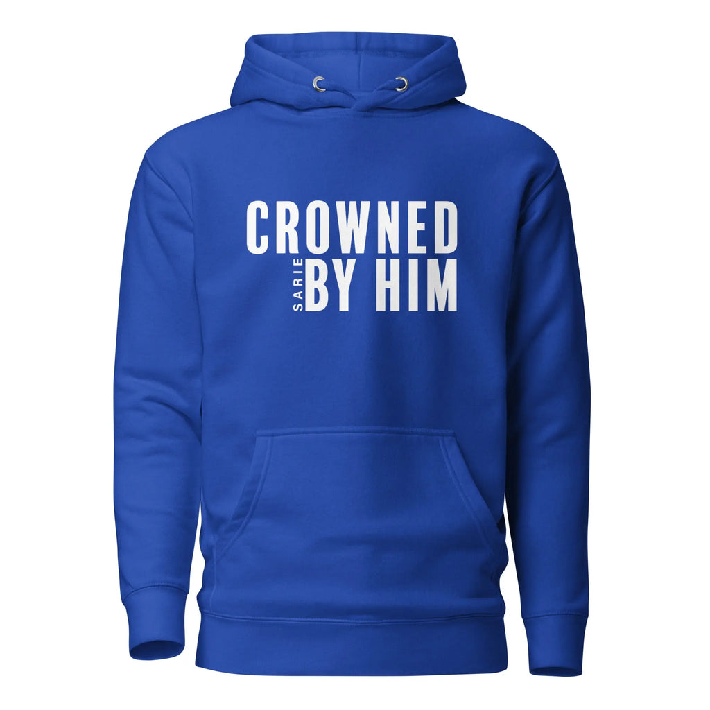 Crowned by him hoodie Sarie Attire